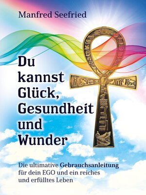 cover image of Du kannst Glück, Gesundheit und Wunder